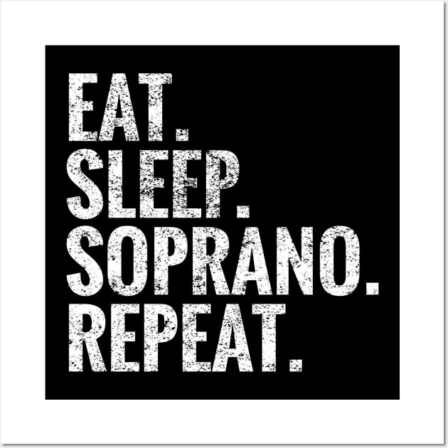 Eat Sleep Soprano Repeat Wall Art by TeeLogic